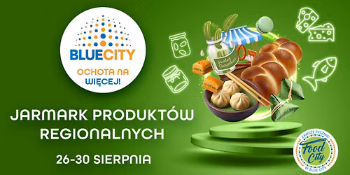 Po\u017cegnanie wakacji z Jarmarkiem Produkt\u00f3w Regionalnych w Blue City