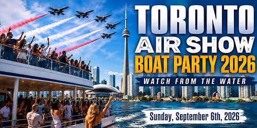 TORONTO AIR SHOW BOAT PARTY 2026 | WATCH FROM THE WATER