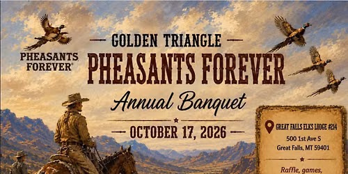 Golden Triangle Chapter of Pheasants Forever Annual Banquet