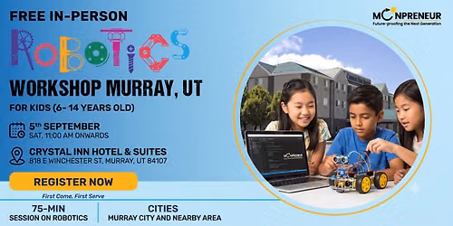 In-person Free Robotics Workshop For Kids at Murray, UT(7-14yrs)