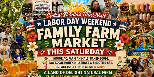 Central Florida\u2019s Must-Visit Labor Day Weekend Family Farm Market \u2014 This Saturday
