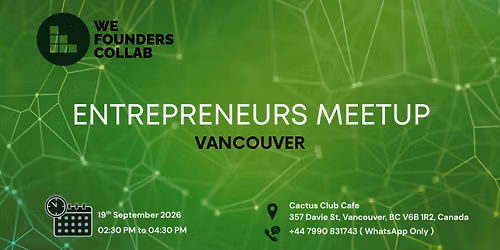 Entrepreneurs Meetup by We Founders Collab Vancouver 2026