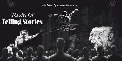 The Art Of Telling Stories - Workshop by Hitesh Anandani