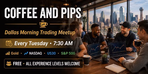 \u2615 Coffee and Pips \u2014 Dallas Morning Trading Meetup