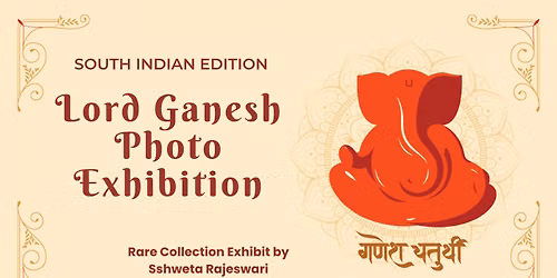 Lord Ganesh Photo Exhibition - South Indian Edition
