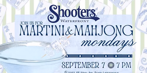 Martini & Mahjong Mondays at Shooters Waterfront