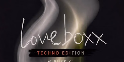 Lovebox-Techno Edition at Pisco KL