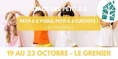 Petit\u00b7e\u00b7s yogis, petit\u00b7e\u00b7s cuistots ! (stage des petit\u00b7e\u00b7s)