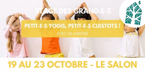 Petit\u00b7e\u00b7s yogis, petit\u00b7e\u00b7s cuistots ! (stage des grand\u00b7e\u00b7s)