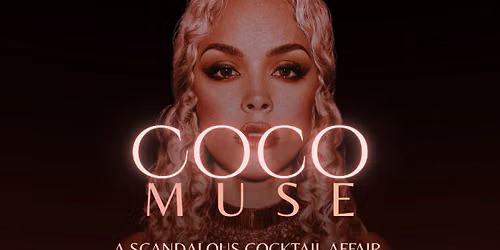 Coco Muse - A Scandalous Cocktail Affair 