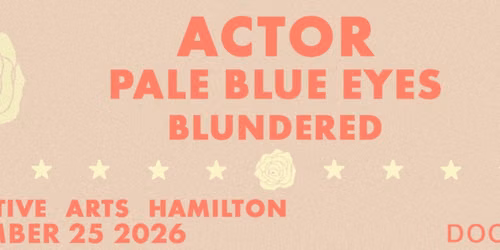ACTOR - ALBUM RELEASE SHOW - W\/ PALE BLUE EYES & BLUNDERED