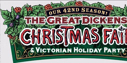 The 42nd Great Dickens Christmas Fair & Victorian Holiday Party