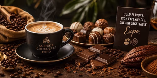 \ud83c\udf6b\u2615\ud83c\udf77 Coffee & Chocolate Expo