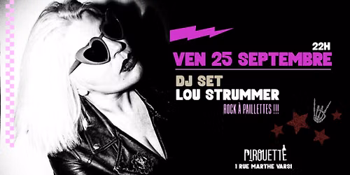 Dj Set Lou Strummer \u2022 Vendredi 25 Septembre PIROUETTE