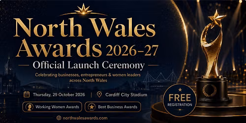 North Wales Awards 2026-27 | Nominate Your Business For An Award