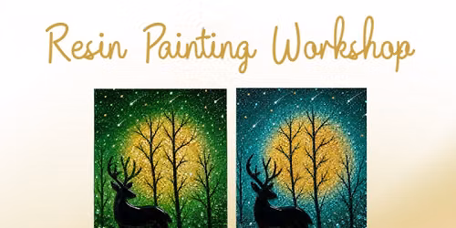 Forest Deer Resin Painting Workshop ~ADVANCED RESERVATION REQUIRED