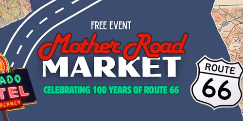 Mother Road Market at Historic El Vado: Celebrating 100 Years of Route 66