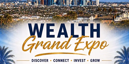 7th Annual Los Angeles Wealth Grand Expo