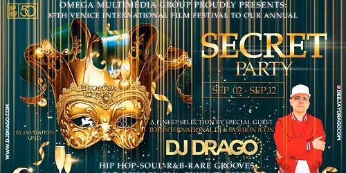 83th VENICE FILM FESTIVAL - SECRET PARTY \u2013 Special Guest DJ DRAGO