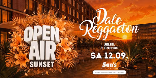 Dale Reggaeton "Sunset Open Air" x Sans Stuttgart \/ Sa 12.09.26