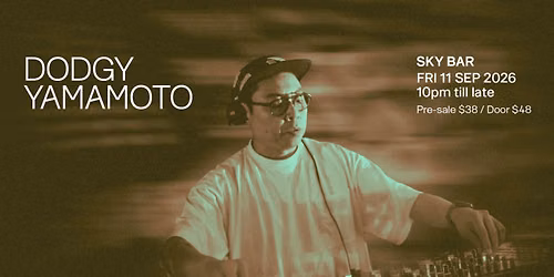 C\u00c9 LA VI Sky Bar Presents: Dodgy Yamamoto