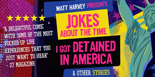 Jokes About The Time I Got Detained In America & Other Stories - Geelong Comedy Festival