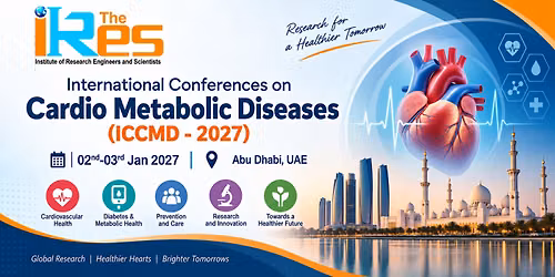 International Conferences on Cardio Metabolic Diseases (ICCMD - 2027)