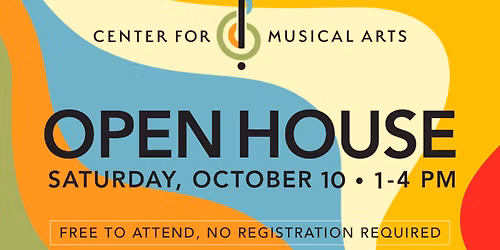 Center for Musical Arts Open House