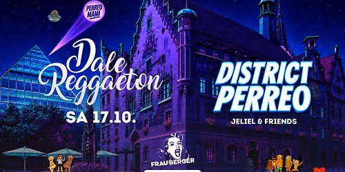 Dale Reggaeton "District Perreo" x Frau Berger Ulm \/ Sa 17.10.2026