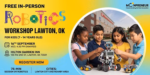 Free Robotics Workshop For Kids at Lawton, OK (7-14yrs)