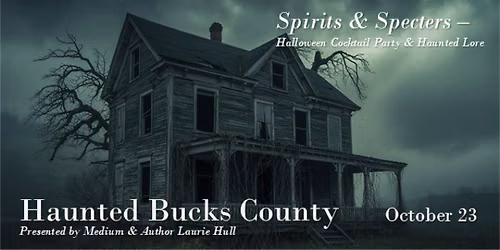 Spirits & Specters: Haunted Bucks County