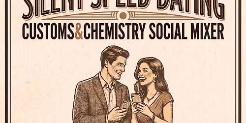 Silent Speed Dating - Customs & Chemistry Social Mixer (30s & 40s)