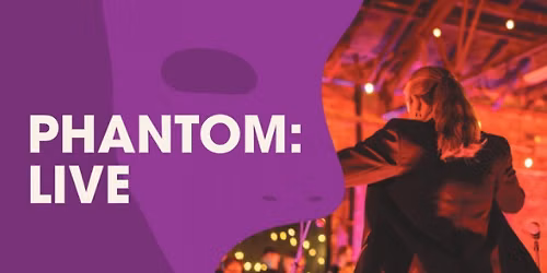 PHANTOM: LIVE