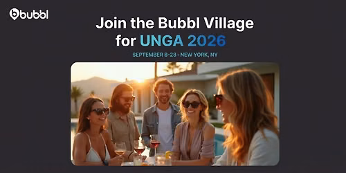 Global Connections Unplugged: Stay & Network in a Bubbl Village \u2013 #UNGA2026