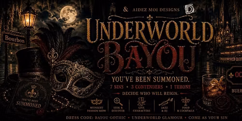 Aidez Moi Designs & Dyfferent Media Presents: Underworld Bayou