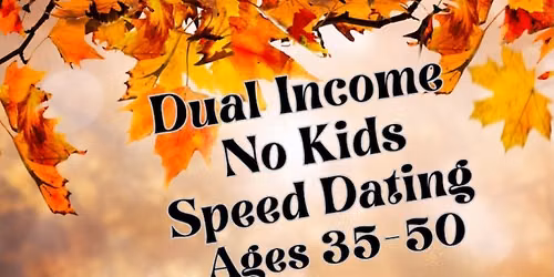 Regina Special Event: Dual Income No Kids Speed Dating: Ages 35-50