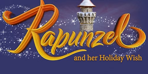 5-Star Theatricals Presents RAPUNZEL AND HER HOLIDAY WISH