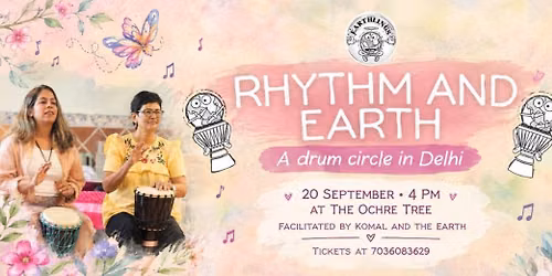 Rhythm and Earth ~ A drum circle in Delhi 