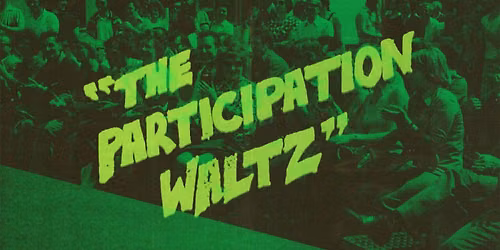 Sophie Huckfield & Company: A Socially Useful Production: \u201cThe Participation Waltz\u201d