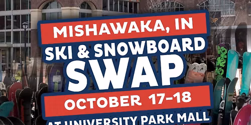 Mishawaka\/South Bend Ski & Snowboard Swap | October 17-18, 2026
