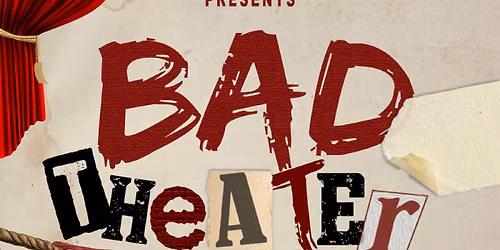 One Night Stand Theater presents "Bad Theater Night"