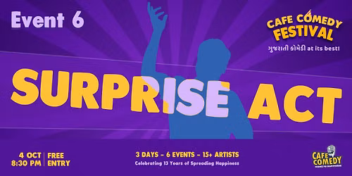 Surprise Act - Cafe Comedy Festival (Event 6)