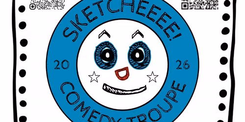 Sketcheeee! First Ever Sketchtastic Comedy Revue! Sept 25 and 26