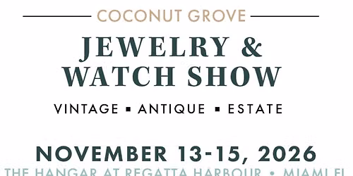 Coconut Grove Jewelry & Watch Show 2026, Nov 13-15, The Hangar at Regatta Harbour, Miami FL