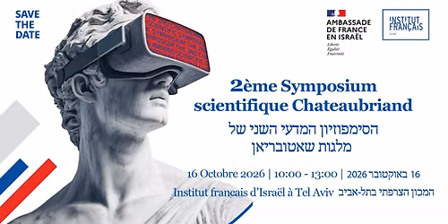 2e Symposium scientifique Chateaubriand \u05d4\u05e1\u05d9\u05de\u05e4\u05d5\u05d6\u05d9\u05d5\u05df \u05d4\u05de\u05d3\u05e2\u05d9 \u05d4\u05e9\u05e0\u05d9 \u05e2\u05dc \u05e9\u05dd \u05e9\u05c1\u05d0\u05d8\u05d5\u05b9\u05d1\u05bc\u05e8\u05d9\u05d0\u05df