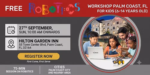 Free Robotics Workshop For Kids at Palm Coast, FL (7-14yrs)