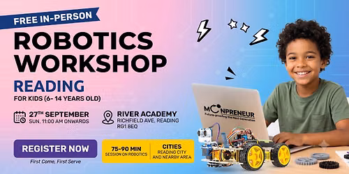 In-person Free Robotics Workshop For Kids at Reading (7-14yrs)