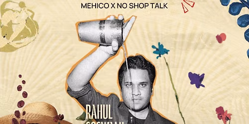 No Shop Talk \u00d7 Mehico \u2014 Bar Takeover