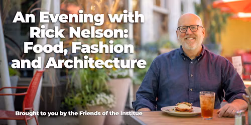 An Evening with Rick Nelson: Food, Fashion and Architecture