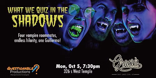 What We Quiz in the Shadows